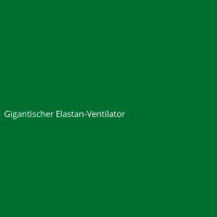 Gigantischer Elastan-Ventilator