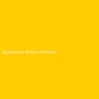 Gigantischer Elastan-Ventilator